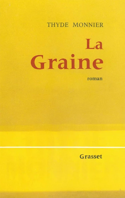 La Graine - Thyde Monnier - Grasset