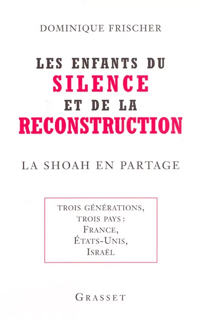 Les enfants du silence et de la reconstruction - Dominique Frischer - Grasset