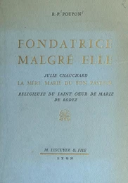 Fondatrice malgré elle : Julie Chauchard, la mère Marie du Bon Pasteur