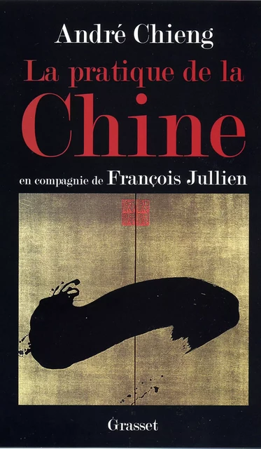 La pratique de la Chine - André Chieng - Grasset