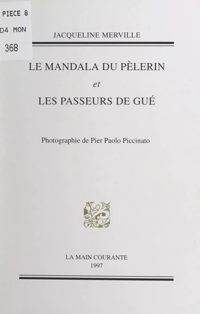 Le mandala du pèlerin ; Les passeurs de gué - Jacqueline Merville - FeniXX réédition numérique