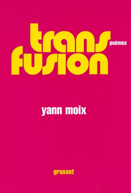 Transfusion - Yann Moix - Grasset