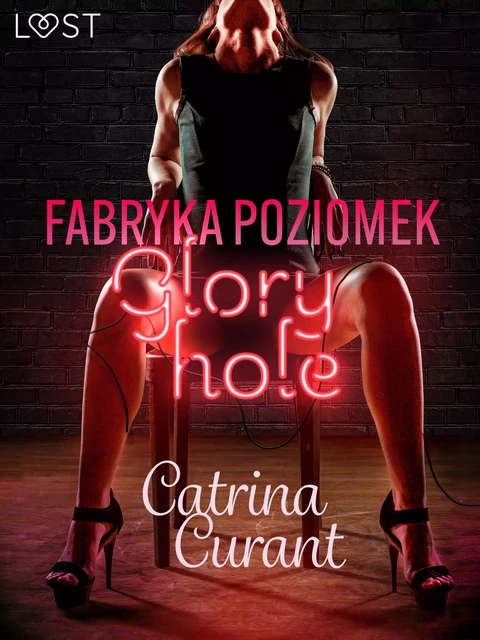 Fabryka Poziomek: Glory hole – opowiadanie erotyczne - Catrina Curant - Saga Egmont International