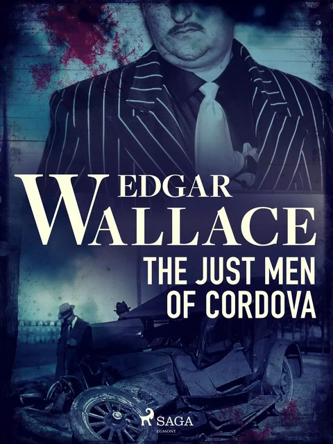 The Just Men of Cordova - Edgar Wallace - Saga Egmont International