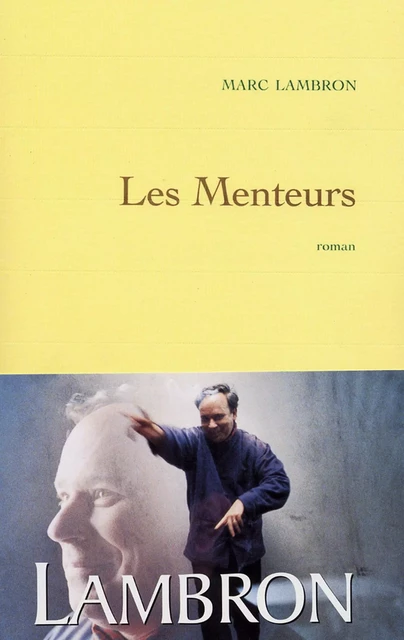 Les menteurs - Marc Lambron - Grasset