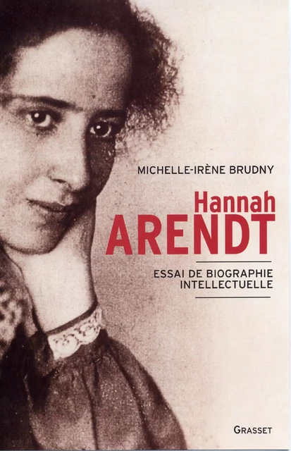 Hanna Arendt - Michelle-Irène Brudny - Grasset