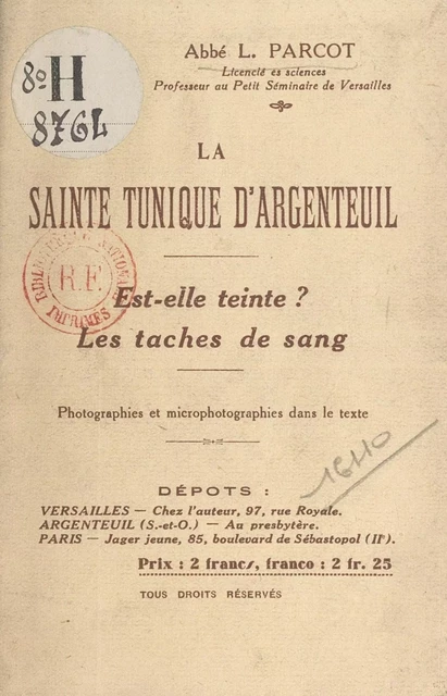 La Sainte Tunique d'Argenteuil : est-elle teinte, les taches de sang ? - Léon Parcot - FeniXX réédition numérique