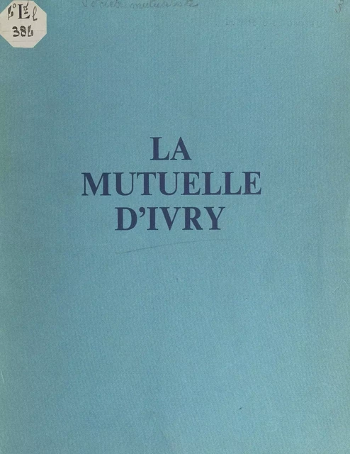 La mutuelle d'Ivry -  Mutuelle d'Ivry La Fraternelle - FeniXX réédition numérique