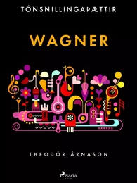 Tónsnillingaþættir: Wagner