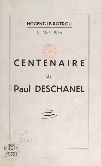 Centenaire de Paul Deschanel - René Coty, Henri Dourdoigne, Maurice Viollette - FeniXX réédition numérique