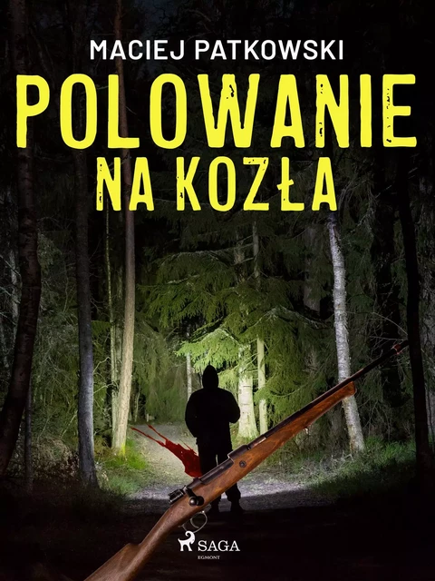 Polowanie na kozła - Maciej Patkowski - Saga Egmont International