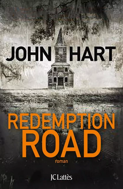 Redemption road - John Hart - JC Lattès