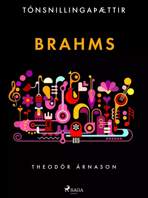 Tónsnillingaþættir: Brahms - Theódór Árnason - Saga Egmont International