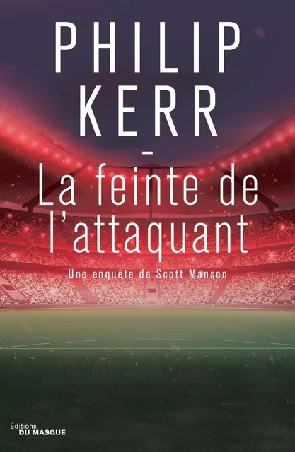 La feinte de l'attaquant - Philip Kerr - Le Masque