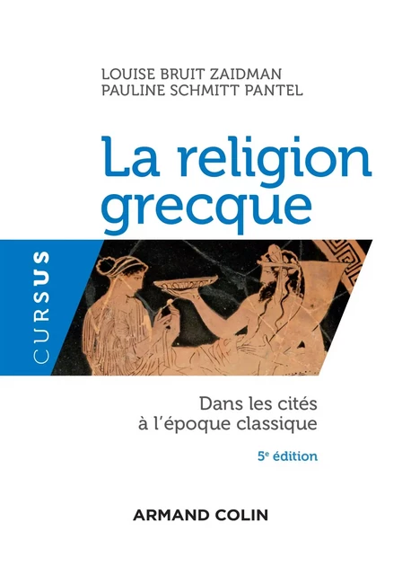 La religion grecque - 5e éd. - Louise Bruit Zaidman, Pauline Schmitt Pantel - Armand Colin