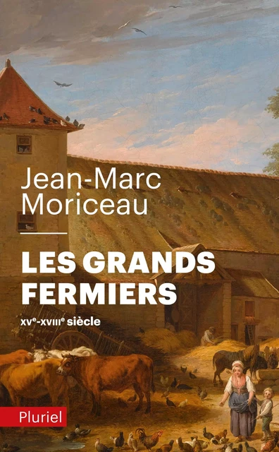 Les grands fermiers - Jean-Marc Moriceau - Fayard/Pluriel