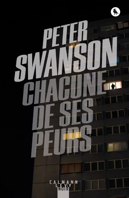 Chacune de ses peurs - Peter Swanson - Calmann-Lévy