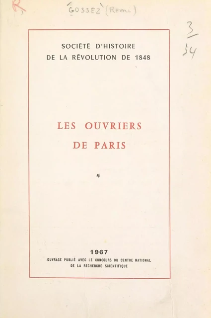 Les ouvriers de Paris (1). L'organisation, 1848-1851 - Rémi Gossez - FeniXX réédition numérique