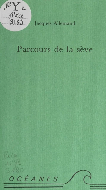 Parcours de la sève - Jacques Allemand - FeniXX réédition numérique