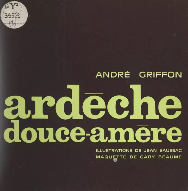 Ardèche douce-amère - André Griffon - FeniXX réédition numérique