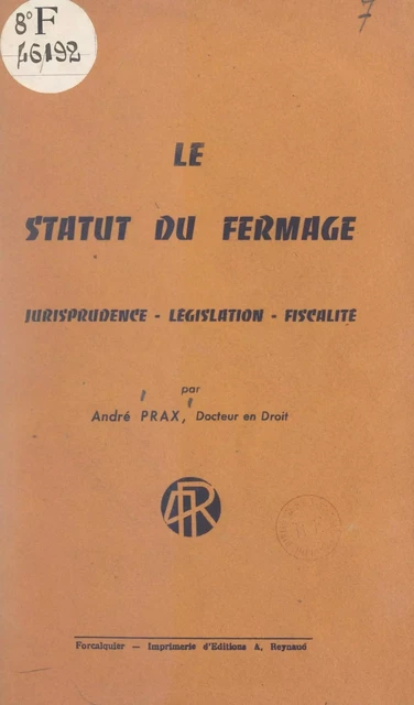 Le statut du fermage - André Prax - FeniXX réédition numérique