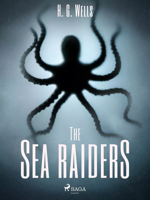 The Sea-Raiders - H. G. Wells - Saga Egmont International