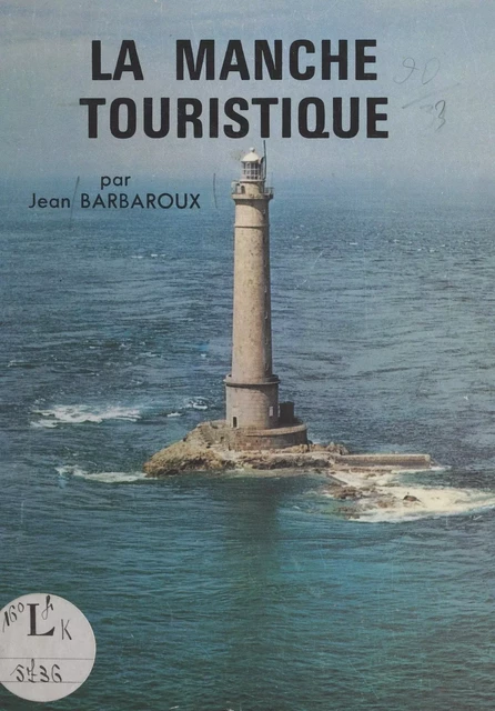 La Manche touristique - Jean Barbaroux - FeniXX réédition numérique