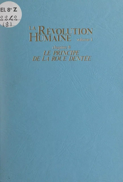 La Révolution humaine (1). Le principe de la roue dentée - Daisaku Ikeda - FeniXX réédition numérique