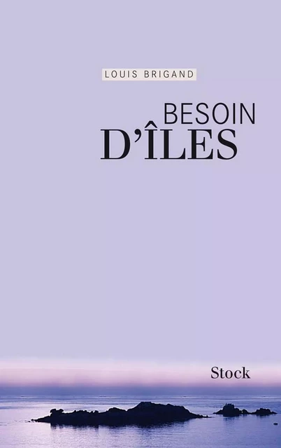 Besoin d'îles - Louis Brigand - Stock