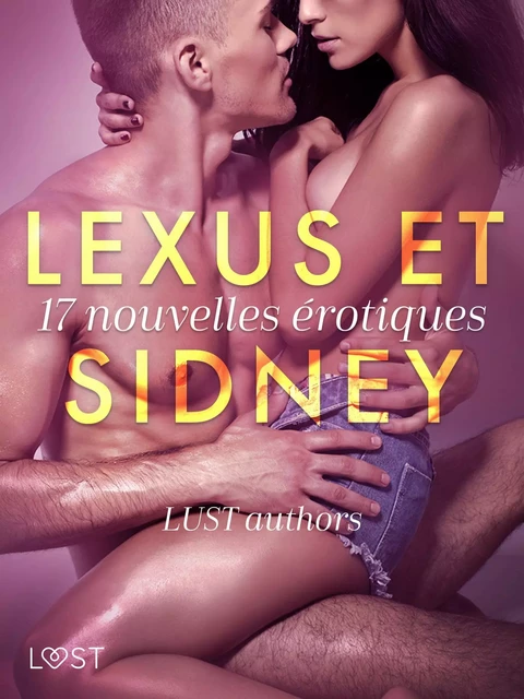 LeXus et Sidney : 17 nouvelles érotiques - Ashley B. Stone, Virginie Bégaudeau - Saga Egmont French