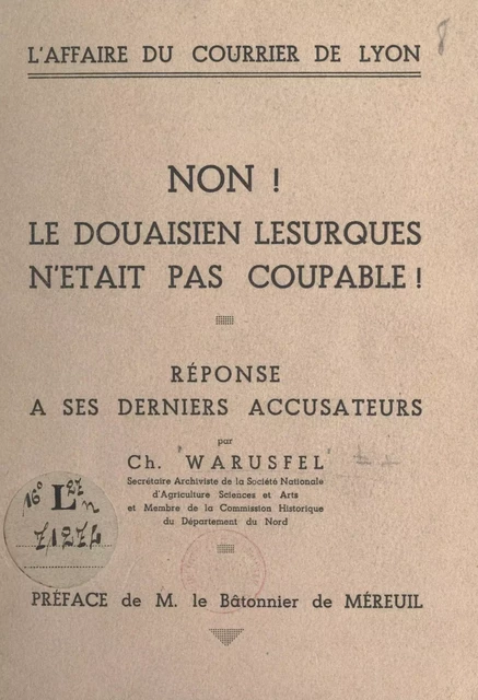 L'affaire du Courrier de Lyon. Non ! Le douaisien Lesurques n'était pas coupable ! - Ch. Warusfel - FeniXX réédition numérique