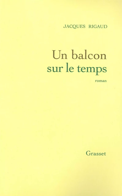 Un balcon sur le temps - Jacques Rigaud - Grasset