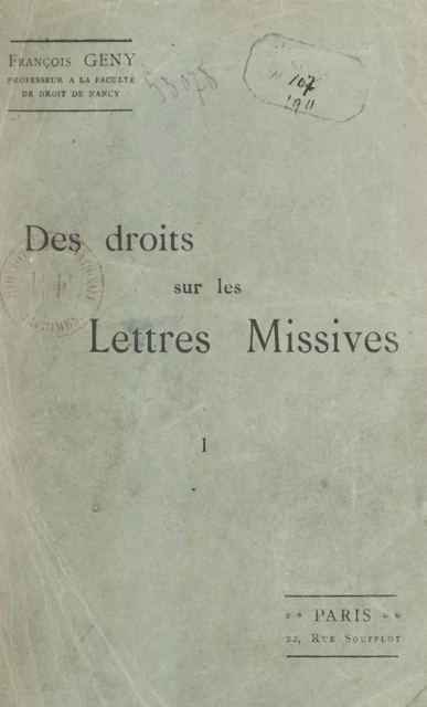 Des droits sur les lettres missives étudiés principalement en vue du système postal français (1) - François Gény - FeniXX réédition numérique