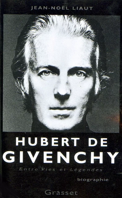 Hubert de Givenchy - Jean-Noël Liaut - Grasset