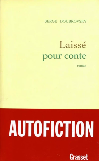 Laissé pour conte - Serge Doubrovsky - Grasset