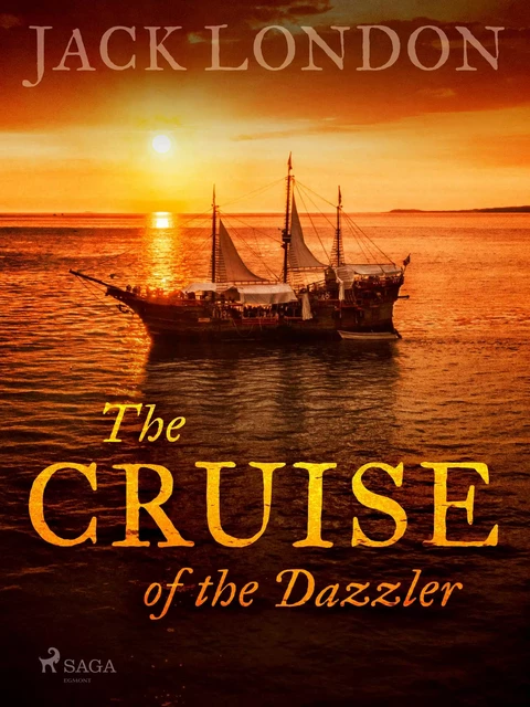 The Cruise of the Dazzler - Jack London - Saga Egmont International