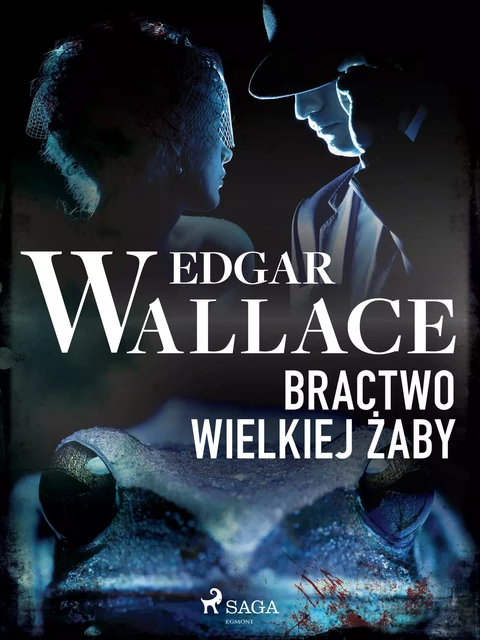 Bractwo wielkiej żaby - Edgar Wallace - Saga Egmont International