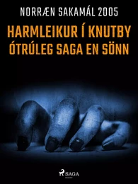 Harmleikur í Knutby – ótrúleg saga en sönn