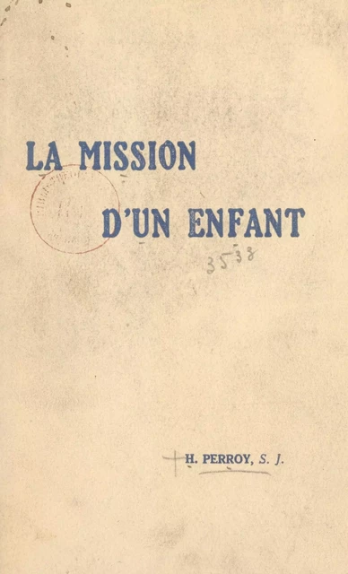 La mission d'un enfant : Guy de Fontgalland (1913-1925) - Henry Perroy - FeniXX réédition numérique