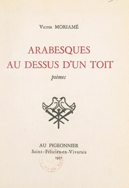 Arabesques au-dessus d'un toit - Victor Moriamé - FeniXX réédition numérique