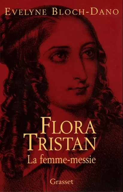 Flora Tristan - Évelyne Bloch-Dano - Grasset