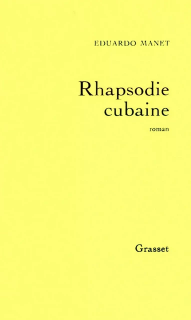 Rhapsodie cubaine - Eduardo Manet - Grasset