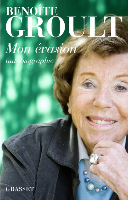 Mon évasion - Benoîte Groult - Grasset