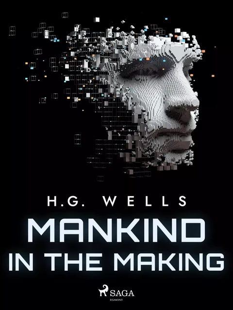 Mankind in the Making - H. G. Wells - Saga Egmont International