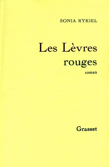 Les lèvres rouges - Sonia Rykiel - Grasset