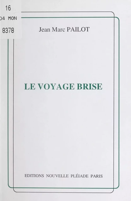 Le voyage brisé - Jean-Marc Pailot - FeniXX réédition numérique