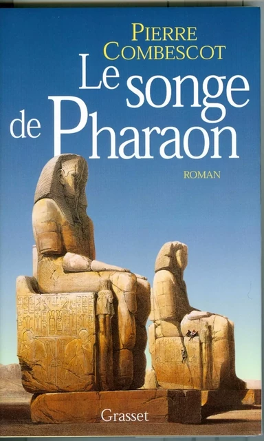 Le songe de Pharaon - Pierre Combescot - Grasset