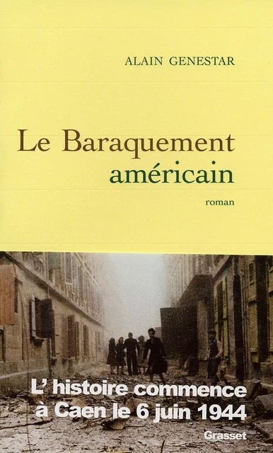 Le baraquement américain - Alain Genestar - Grasset