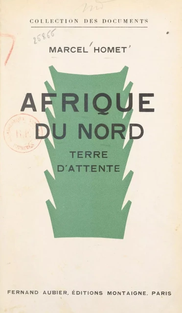 Afrique du Nord : terre d'attente - Marcel Homet - FeniXX réédition numérique