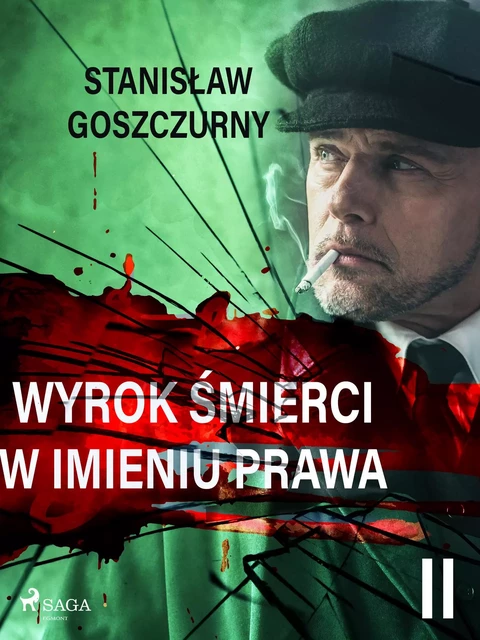 Wyrok śmierci 2. W imieniu prawa - Stanisław Goszczurny - Saga Egmont International